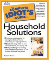 cover of the book The Complete Idiot's Guide to Household Solutions