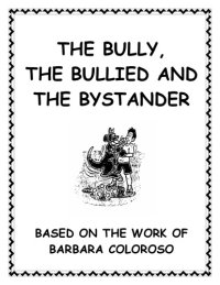 cover of the book The bully, the bullied, and the bystander : from preschool to high school : how parents and teachers can help break the cycle of violence