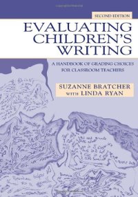 cover of the book Evaluating Children's Writing: A Handbook of Grading Choices for Classroom Teachers