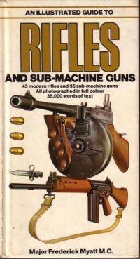 cover of the book An illustrated guide to rifles and sub-machine guns