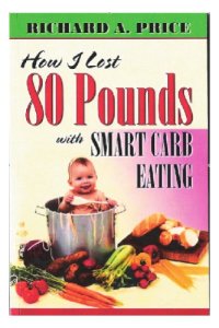 cover of the book How I lost 80 pounds with smart carb eating : secrets of effective weight management