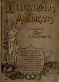 cover of the book Illustrious Americans : their lives and great achievements