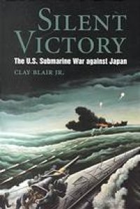 cover of the book Silent victory : the U.S. submarine war against Japan