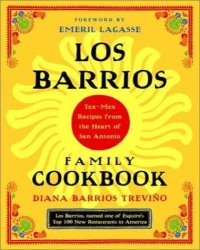 cover of the book Los Barrios Family Cookbook: Tex-Mex Recipes From the Heart of San Antonio