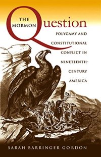 cover of the book The Mormon Question: Polygamy and Constitutional Conflict in Nineteenth-Century America