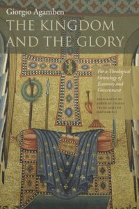 cover of the book The Kingdom and the Glory: For a Theological Genealogy of Economy and Government