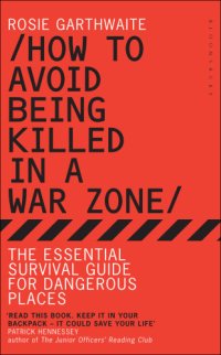 cover of the book How to Avoid Being Killed in a War Zone