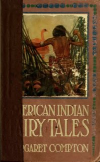 cover of the book American Indian fairy tales : Snow Bird, the Water Tiger, etc