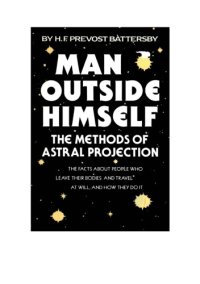 cover of the book Man outside himself, the facts of etheric projection
