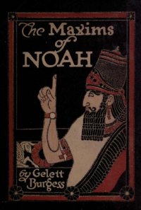 cover of the book The maxims of Noah. Derived from his experience with women both before and after the flood as given in counsel to his son Japhet