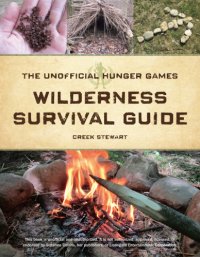 cover of the book The Unofficial Hunger Games Wilderness Survival Guide