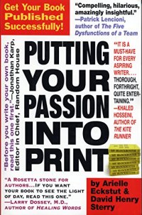 cover of the book Putting Your Passion Into Print: Get Your Book Published Successfully!