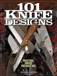 cover of the book 101 Knife Designs: Practical Knives for Daily Use