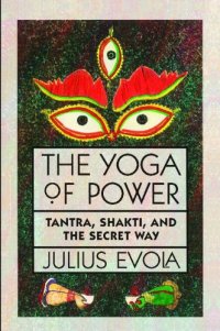 cover of the book The Yoga of Power: Tantra, Shakti, and the Secret Way