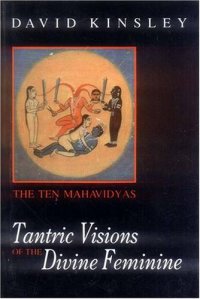 cover of the book Tantric Visions of the Divine Feminine: The Ten Mahavidyas