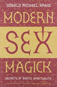 cover of the book Modern Sex Magick: Secrets of Erotic Spirituality