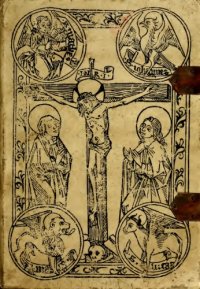 cover of the book Legendary history of the cross : a series of sixty-four woodcuts from a Dutch book published by Veldener, A.D. 1483