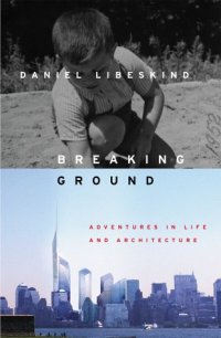 cover of the book Breaking Ground: Adventures in Life and Architecture