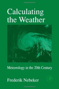 cover of the book Calculating the Weather: Meteorology in the 20th Century