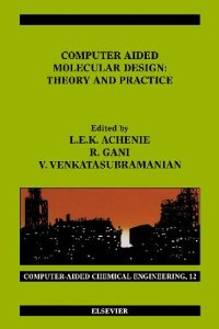 cover of the book Computer Aided Molecular Design: Theory and Practice