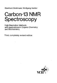 cover of the book Carbon-13 NMR Spectroscopy: High-Resolution Methods and Applications in Organic Chemistry and Biochemistry