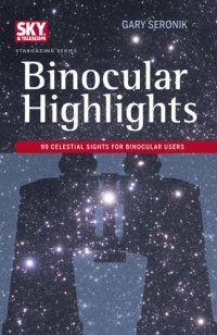 cover of the book Binocular Highlights: 99 Celestial Sights for Binocular Users 