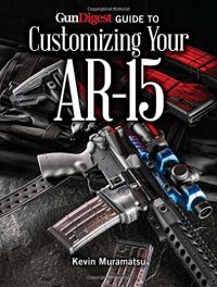cover of the book Gun Digest Guide to Customizing Your AR-15