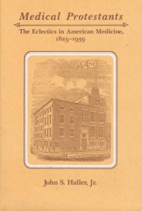 cover of the book Medical Protestants: The Eclectics in American Medicine, 1825-1939