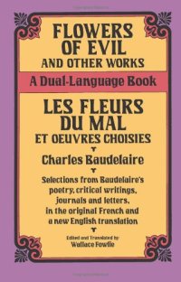 cover of the book Flowers of Evil and Other Works/Les Fleurs du Mal et Oeuvres Choisies : A Dual-Language Book