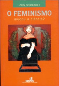 cover of the book O Feminismo Mudou A Ciência?