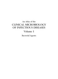 cover of the book An Atlas of the Clinical Microbiology of Infectious Diseases, Volume 1: Bacterial Agents