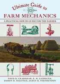 cover of the book Ultimate guide to farm mechanics : a practical how-to guide for the farmer