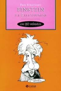 cover of the book Einstein e A Relatividade Em 90 Minutos