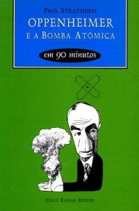 cover of the book Oppenheimer e a Bomba Atômica em 90 Minutos