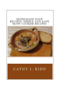 cover of the book Homemade soup recipes : simple and easy slow cooker recipes