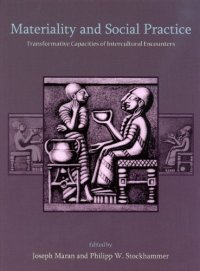 cover of the book Materiality and Social Practice: Transformative Capacities of Intercultural Encounters