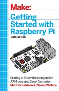 cover of the book Make: Getting Started with Raspberry Pi: Electronic Projects with the Low-Cost Pocket-Sized Computer