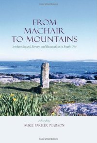 cover of the book From Machair to Mountains: Archaeological Survey And Excavation in South Uist