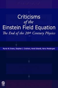 cover of the book Criticisms of the Einstein Field Equation: The End of the 20th Century Physics