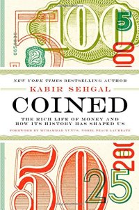 cover of the book Coined: The Rich Life of Money and How Its History Has Shaped Us