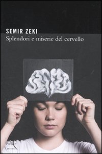 cover of the book Splendori e miserie del cervello