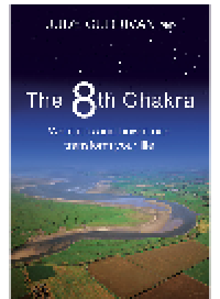 cover of the book The 8th Chakra. What It Is and How It Can Transform Your Life