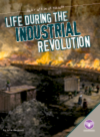 cover of the book Life During the Industrial Revolution