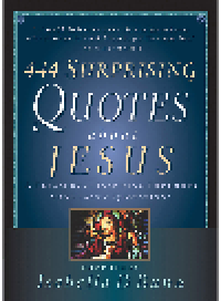 cover of the book 444 Surprising Quotes About Jesus. A Treasury of Inspiring Thoughts and Classic Quotations