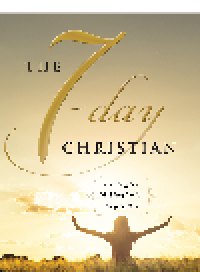 cover of the book The 7-Day Christian. How Living Your Beliefs Every Day Can Change the World