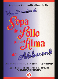 cover of the book Una 2a ración de Sopa de Pollo para el Alma del Adolescente. Más relatos sobre la vida, el amor y el aprendizaje