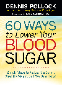 cover of the book 60 Ways to Lower Your Blood Sugar. Simple Steps to Reduce the Carbs, Shed the Weight, and Feel Great Now!