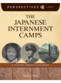 cover of the book The Japanese Internment Camps. A History Perspectives Book