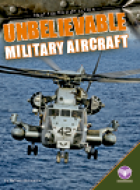 cover of the book Unbelievable Military Aircraft