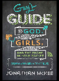 cover of the book Guy's Guide to God, Girls, and the Phone in Your Pocket. 101 Real-World Tips for Teenaged Guys